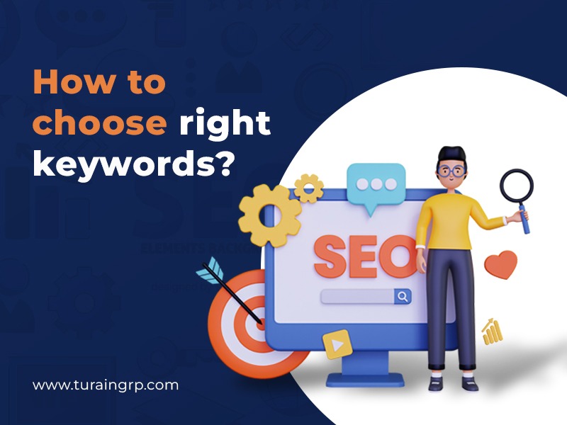 Steps To Choose The Right Keywords For High Google Ranking
