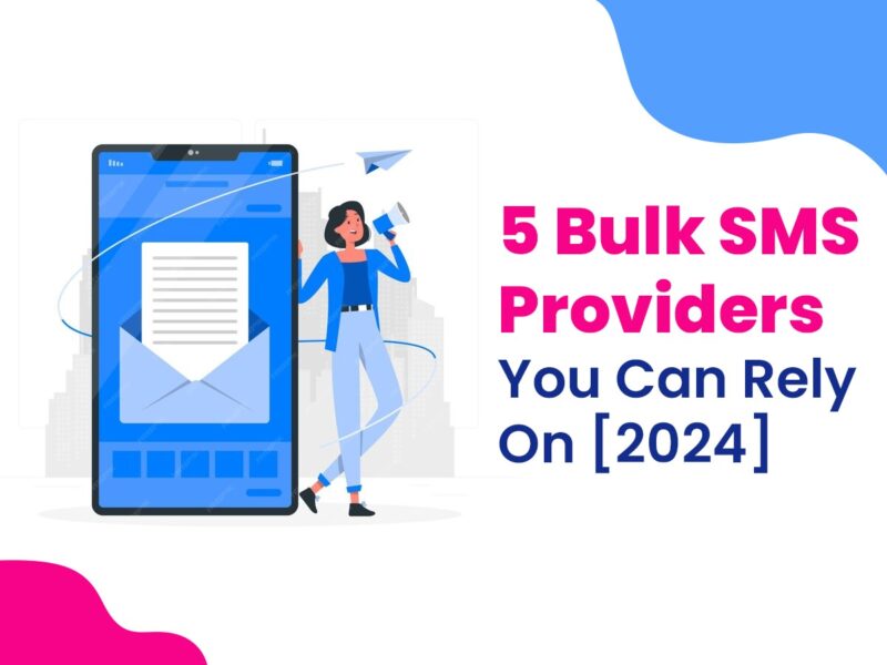 Here is a list of 5 of the best bulk SMS providers in 2024 that you can trust