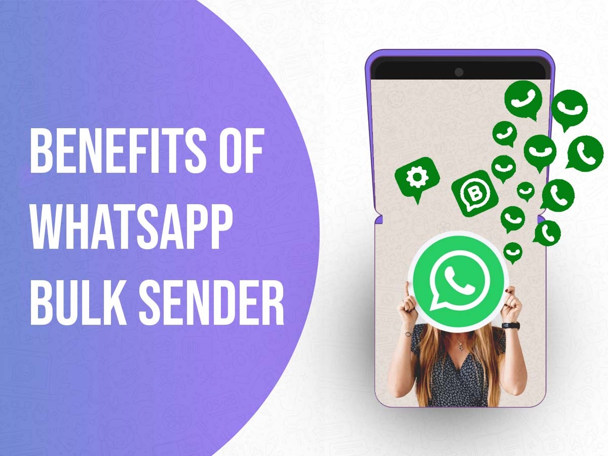 Use WhatsApp Bulk Sender to benefit from its features
